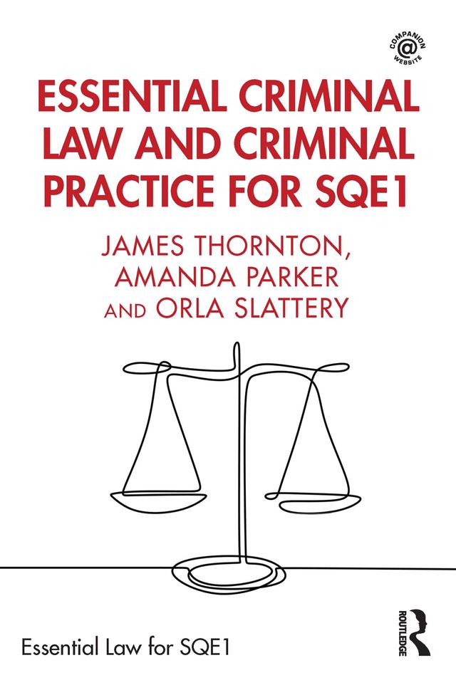 Essential Criminal Law and Criminal Practice for SQE1 by Amanda Parker, James Thornton, Orla Slattery