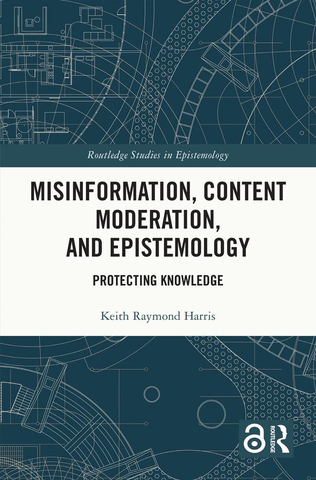 Misinformation, Content Moderation, and Epistemology by Keith Raymond Harris