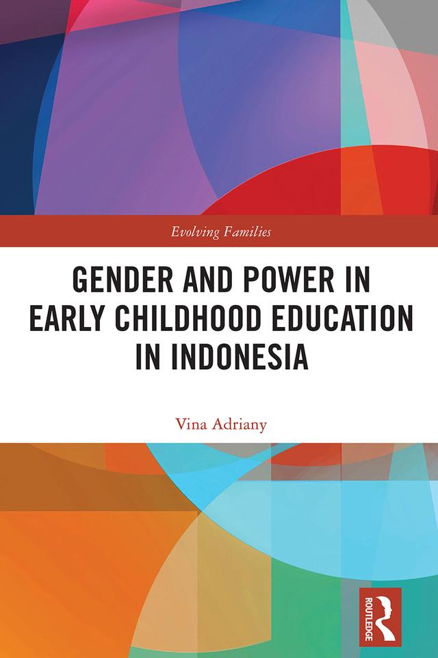Gender and Power in Early Childhood Education in Indonesia by Vina Adriany