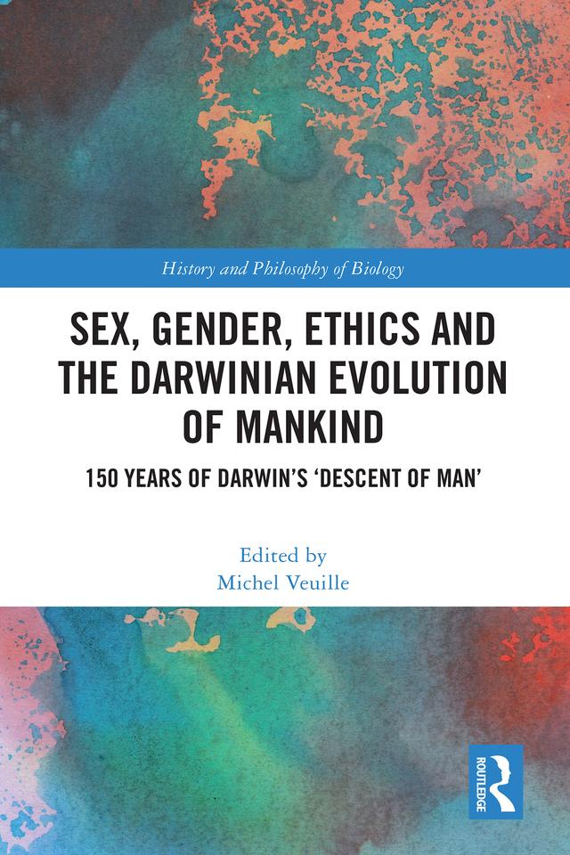 Sex, Gender, Ethics and the Darwinian Evolution of Mankind by Michel Veuille