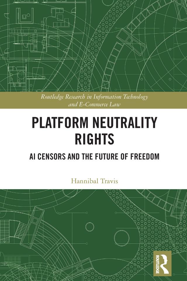 Platform Neutrality Rights by Hannibal Travis