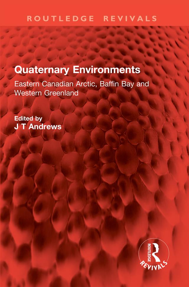 Quaternary Environments by J T Andrews