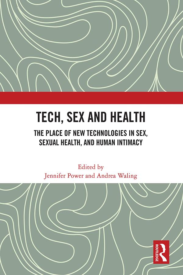 Tech, Sex and Health by Andrea Waling, Jennifer Power