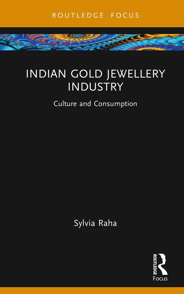 Indian Gold Jewellery Industry by Sylvia Raha