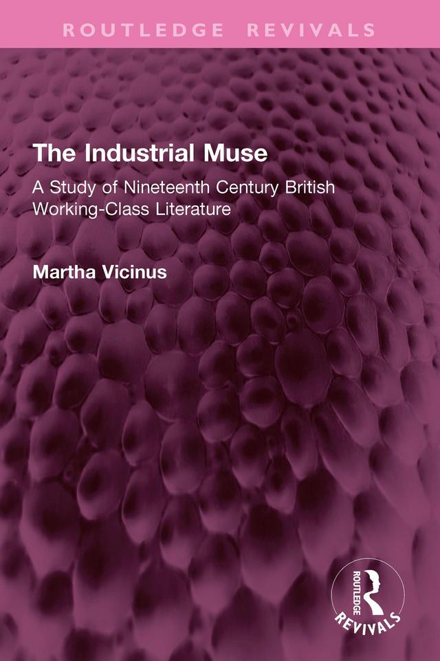 The Industrial Muse by Martha Vicinus
