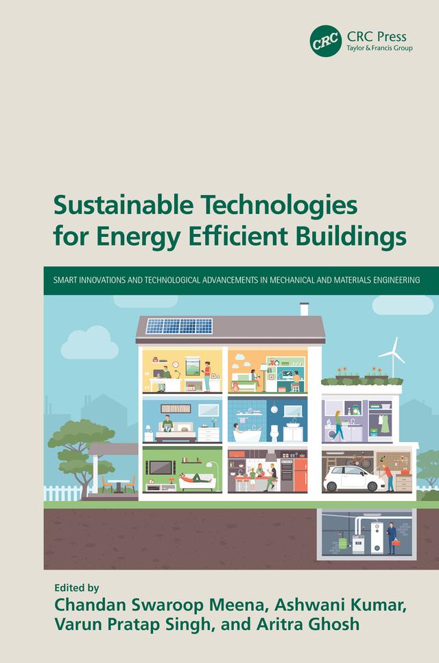 Sustainable Technologies for Energy Efficient Buildings by Aritra Ghosh, Ashwani Kumar, Chandan Swaroop Meena, Varun Pratap Singh