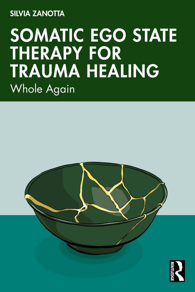 Somatic Ego State Therapy for Trauma Healing by Silvia Zanotta