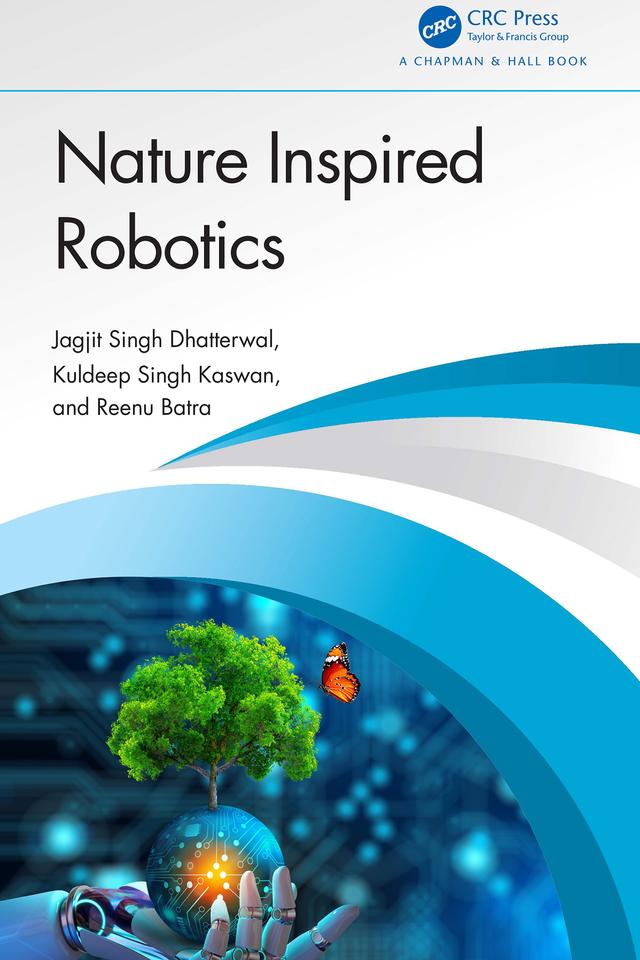 Nature Inspired Robotics by Jagjit Singh Dhatterwal, Kuldeep Singh Kaswan, Reenu Batra