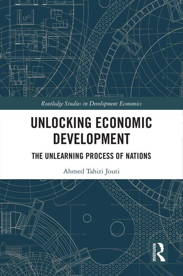 Unlocking Economic Development by Ahmed Tahiri Jouti