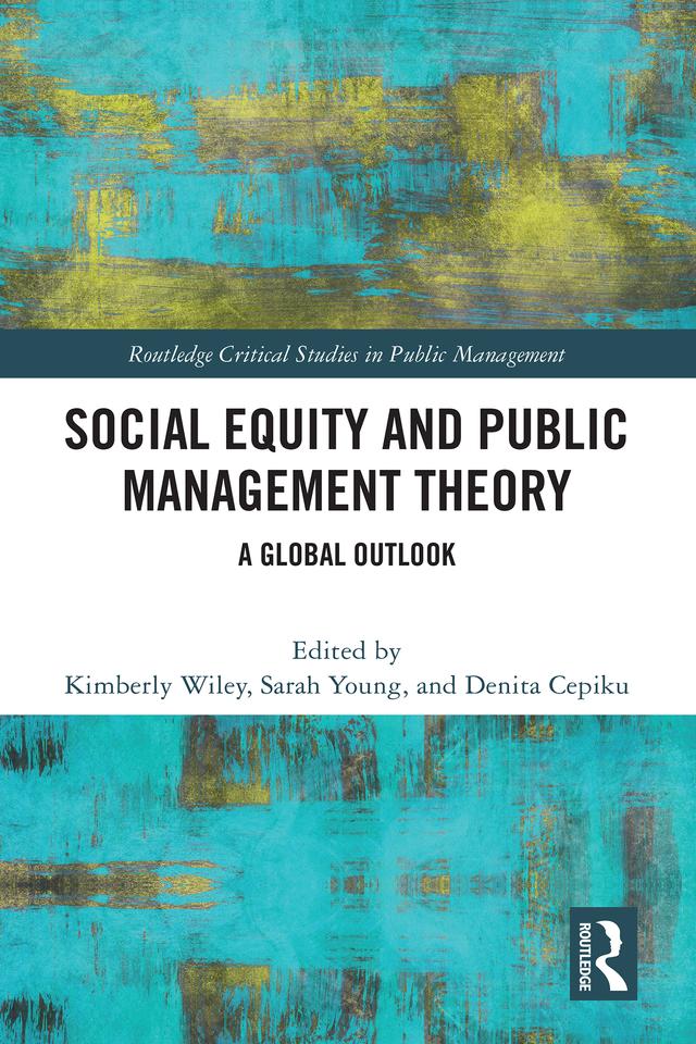 Social Equity and Public Management Theory by Denita Cepiku, Kimberly Wiley, Sarah Young