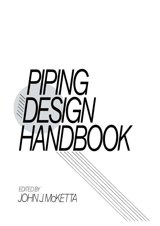 Piping Design Handbook by John J. McKetta Jr