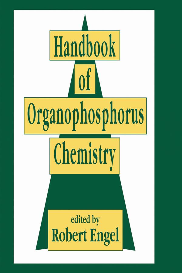 Handbook of Organophosphorus Chemistry by Robert Engel