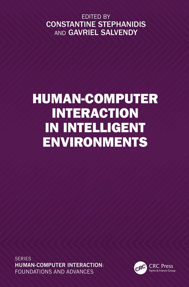 Human-Computer Interaction in Intelligent Environments by Constantine Stephanidis, Gavriel Salvendy
