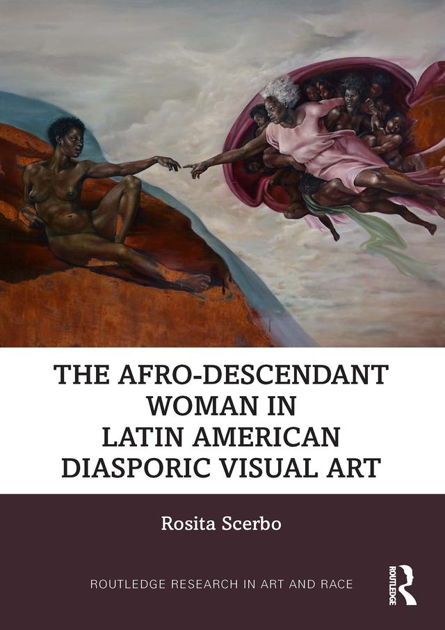 The Afro-Descendant Woman in Latin American Diasporic Visual Art by Rosita Scerbo