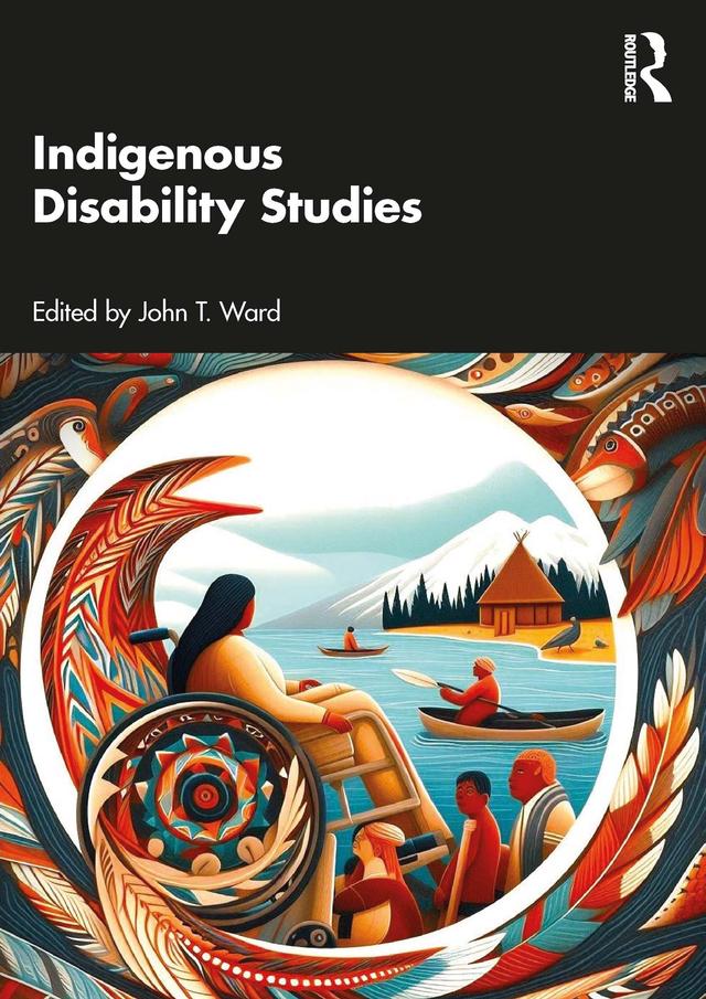 Indigenous Disability Studies by John T. Ward