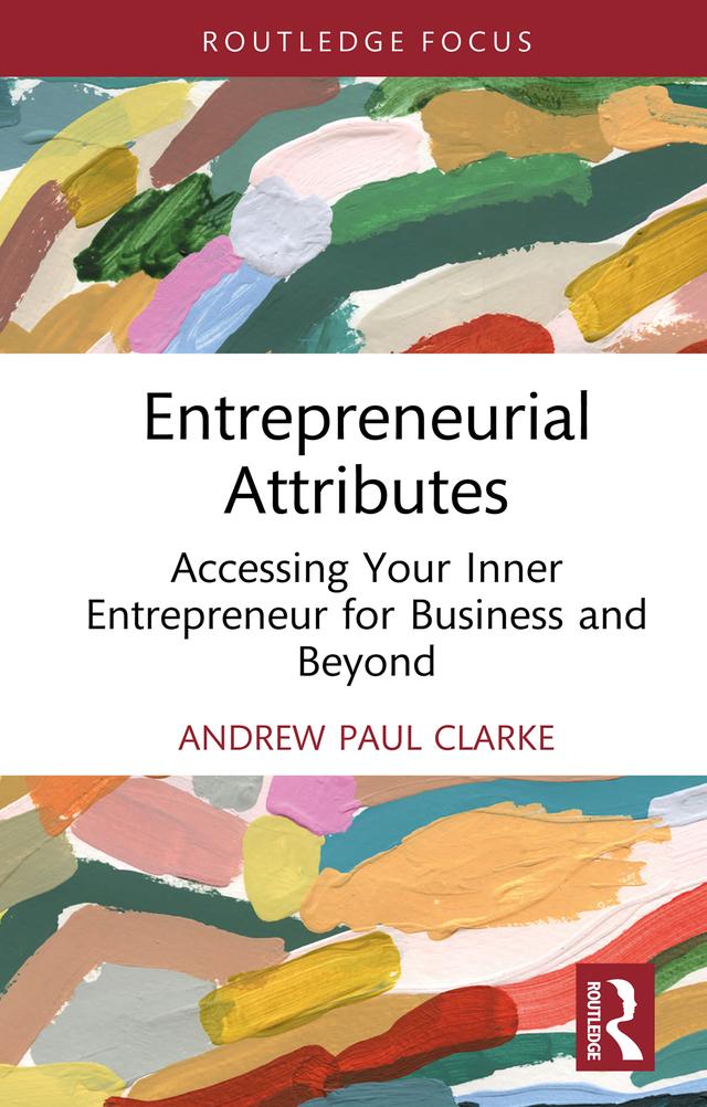 Entrepreneurial Attributes by Andrew Paul Clarke
