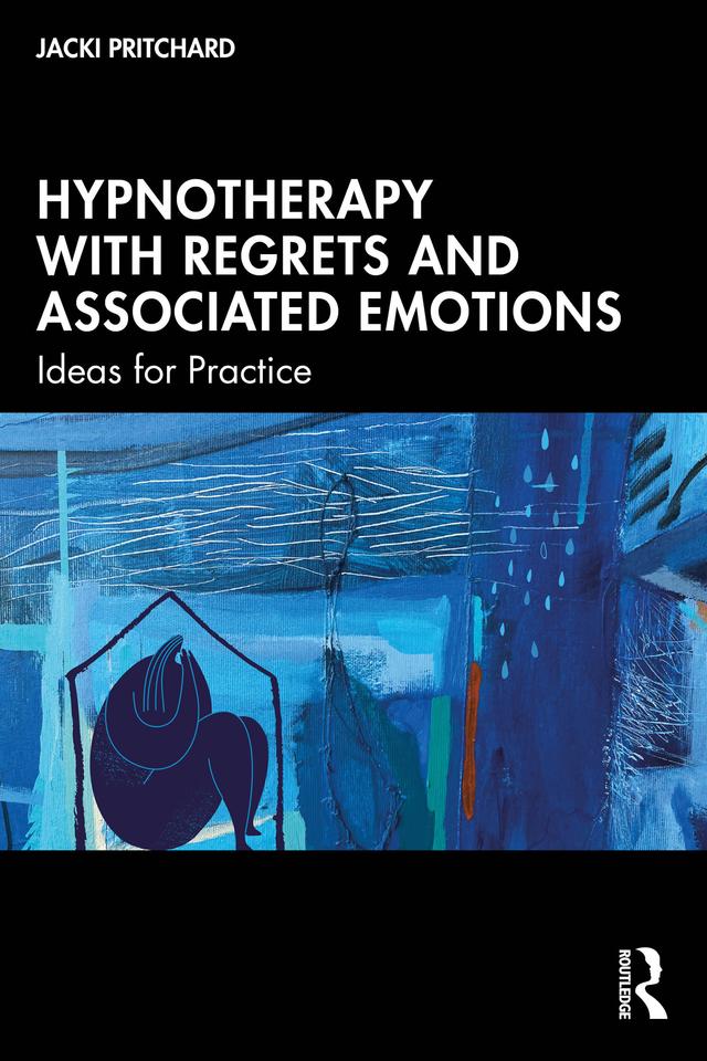 Hypnotherapy with Regrets and Associated Emotions by Jacki Pritchard