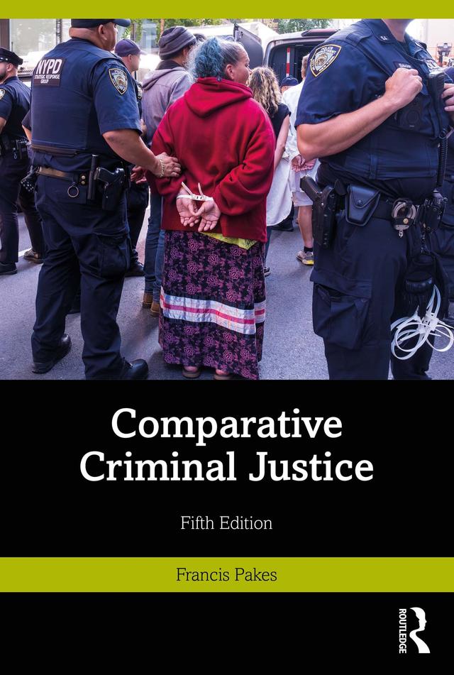 Comparative Criminal Justice by Francis Pakes