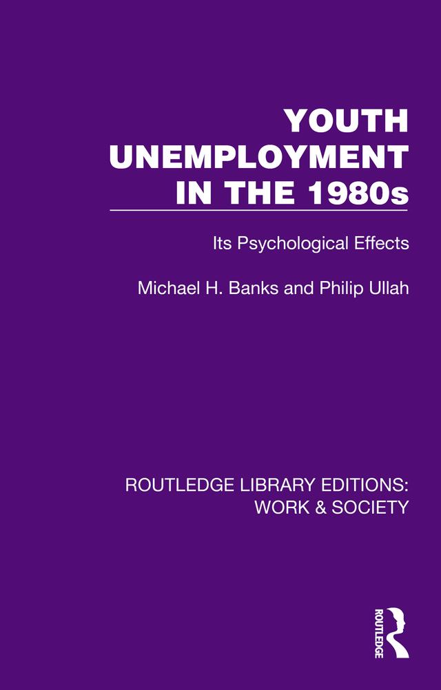 Youth Unemployment in the 1980s by Michael H. Banks, Philip Ullah