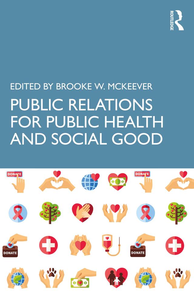 Public Relations for Public Health and Social Good by Brooke W. McKeever