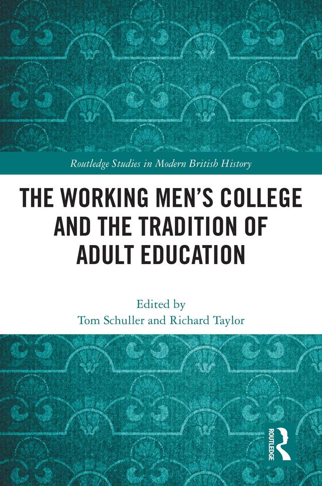 The Working Men's College and the Tradition of Adult Education by Richard Taylor, Tom Schuller
