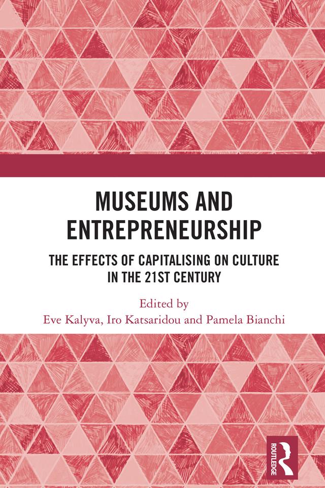 Museums and Entrepreneurship by Eve Kalyva, Iro Katsaridou, Pamela Bianchi