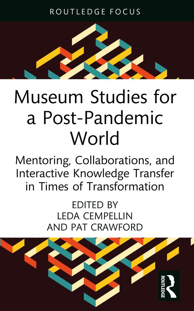 Museum Studies for a Post-Pandemic World by Leda Cempellin, Pat Crawford