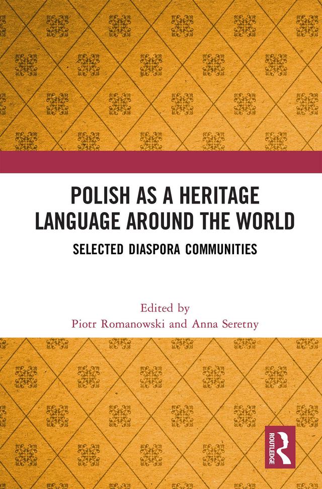 Polish as a Heritage Language Around the World by Anna Seretny, Piotr Romanowski