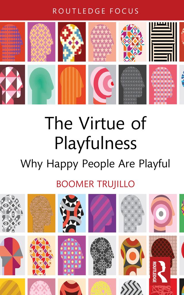 The Virtue of Playfulness by boomer trujillo
