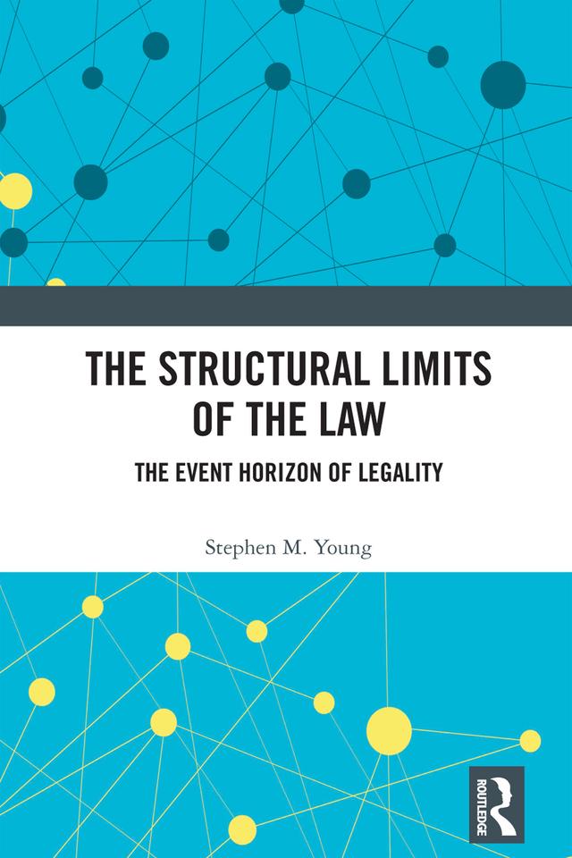 The Structural Limits of the Law by Stephen M. Young