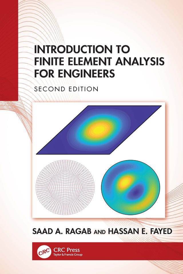 Introduction to Finite Element Analysis for Engineers by Hassan E. Fayed, Saad A. Ragab