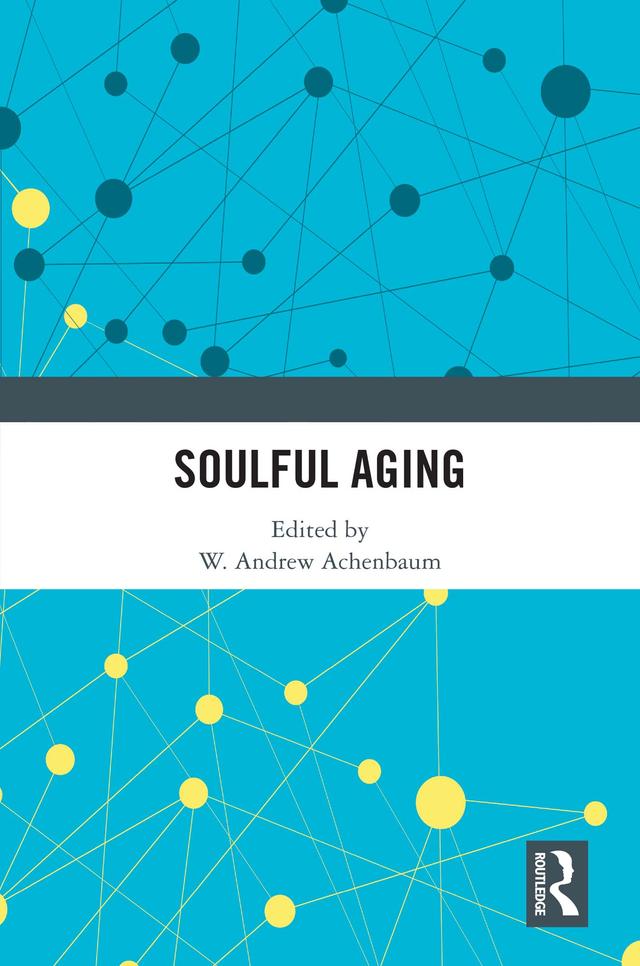 Soulful Aging by W. Andrew Achenbaum