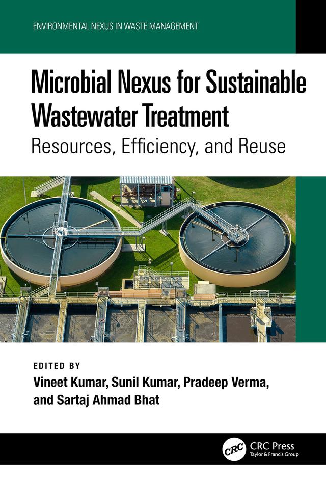 Microbial Nexus for Sustainable Wastewater Treatment by Pradeep Verma, Sartaj Ahmad Bhat, Sunil Kumar, Vineet Kumar