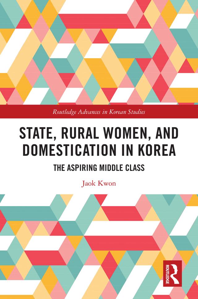 State, Rural Women, and Domestication in Korea by Jaok Kwon