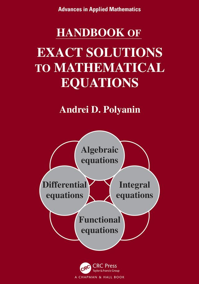 Handbook of Exact Solutions to Mathematical Equations by Andrei D. Polyanin