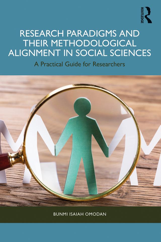 Research Paradigms and Their Methodological Alignment in Social Sciences by Bunmi Isaiah Omodan