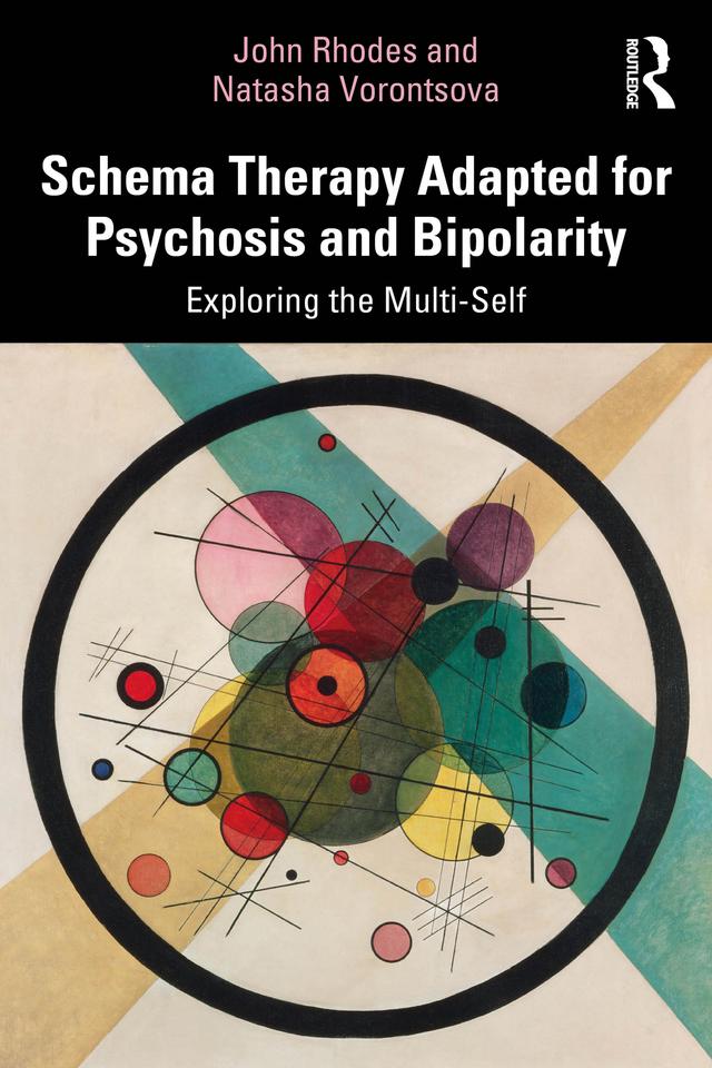 Schema Therapy Adapted for Psychosis and Bipolarity by John Rhodes, Natasha Vorontsova