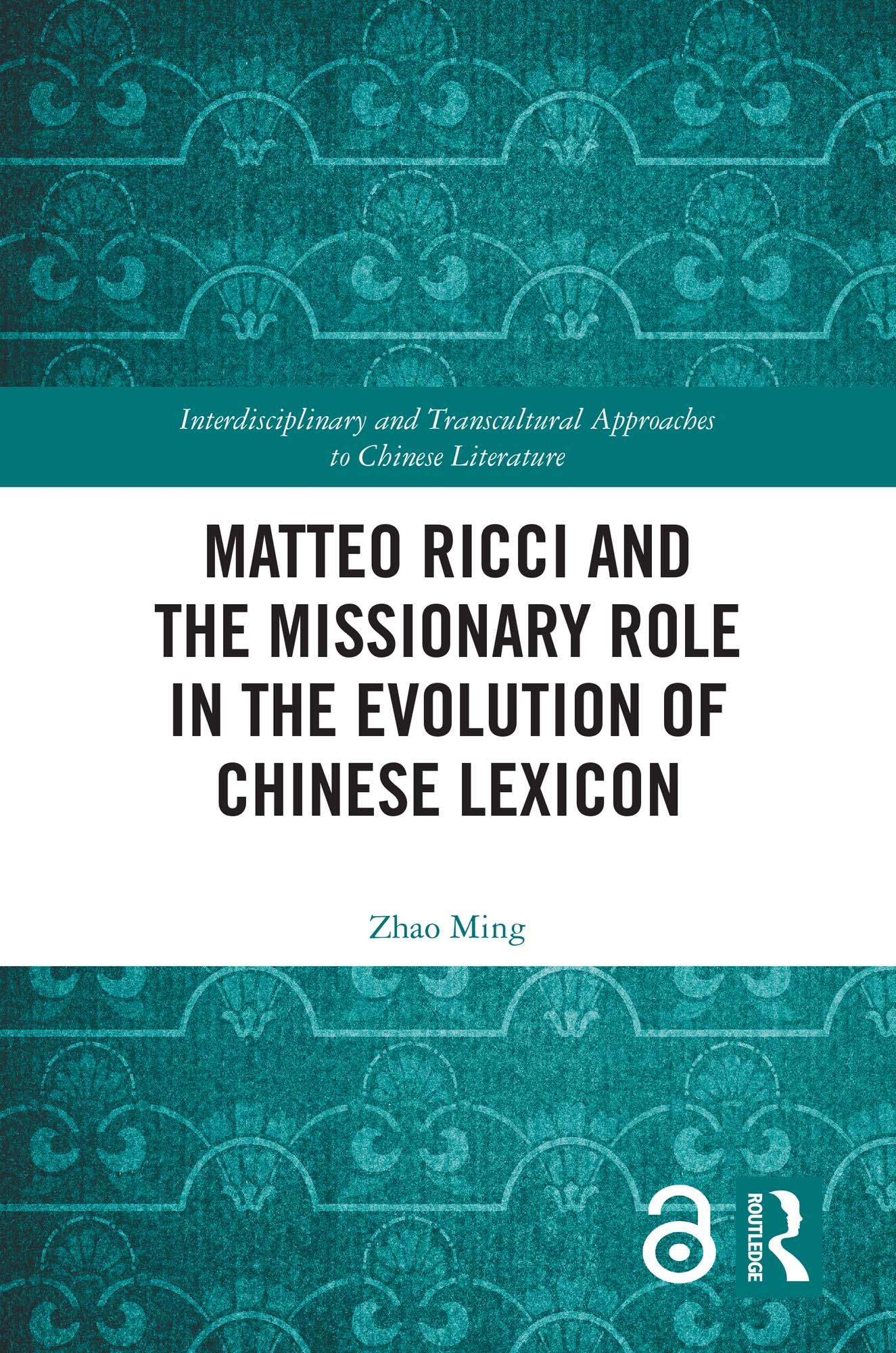 Matteo Ricci and the Missionary Role in the Evolution of Chinese Lexicon