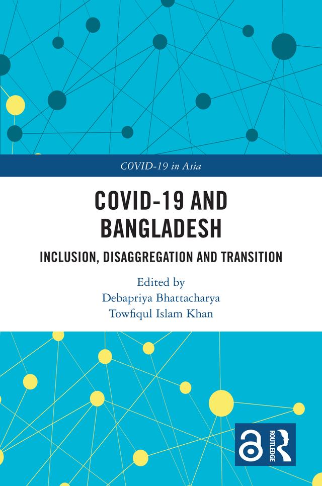 COVID-19 and Bangladesh by Debapriya Bhattacharya, Towfiqul Islam Khan