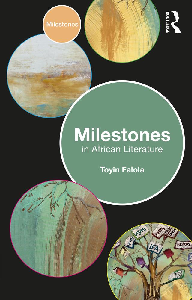 Milestones in African Literature by Toyin Falola