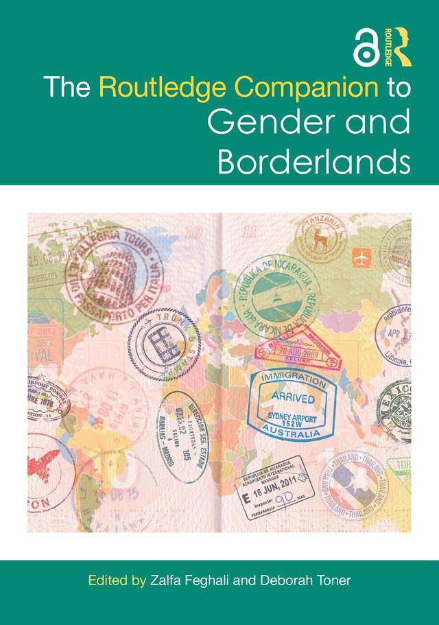 The Routledge Companion to Gender and Borderlands by Deborah Toner, Zalfa Feghali