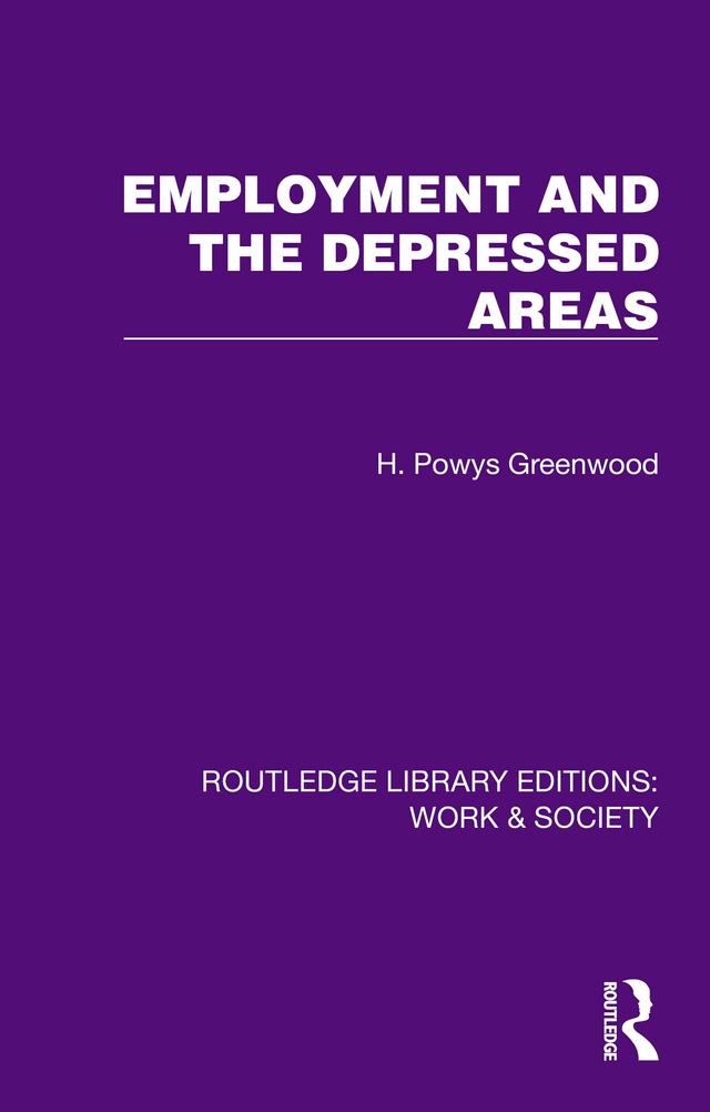 Employment and the Depressed Areas by H. Powys Greenwood