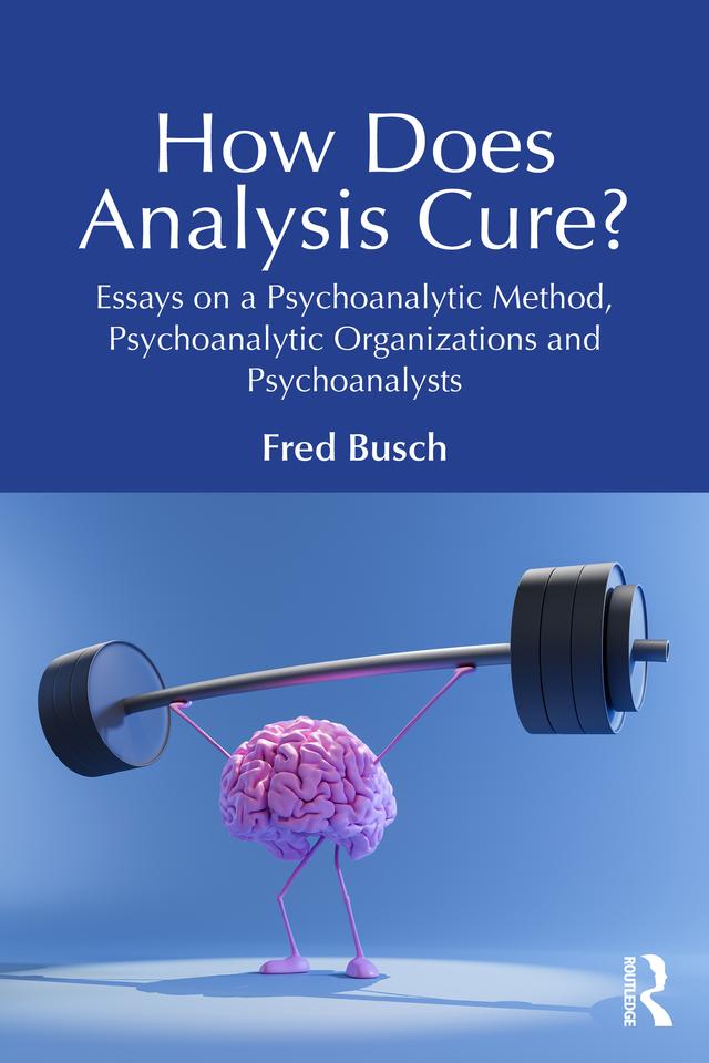 How Does Analysis Cure? by Fred Busch