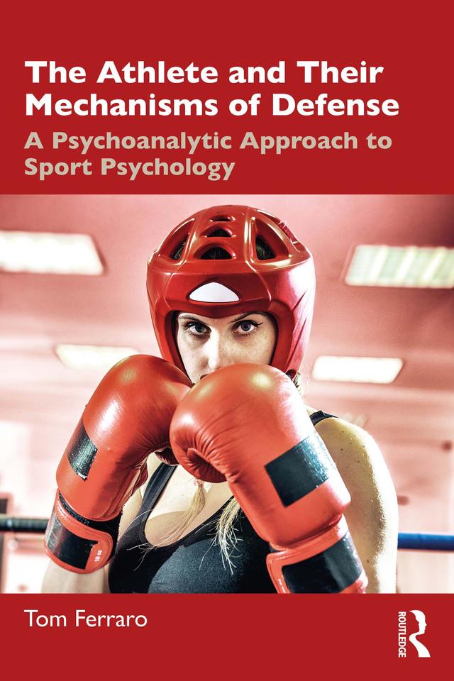 The Athlete and Their Mechanisms of Defense by Tom Ferraro