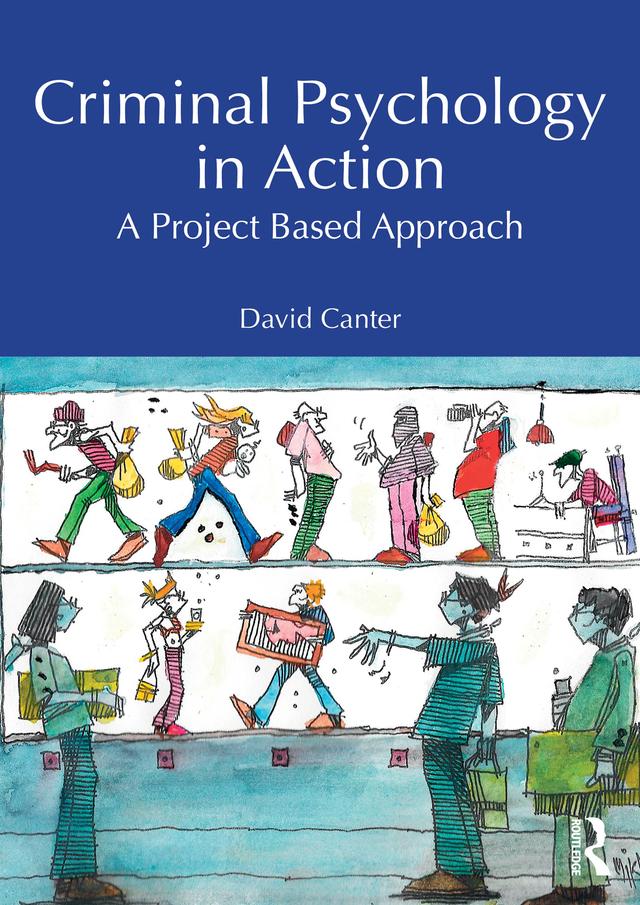 Criminal Psychology in Action by David Canter
