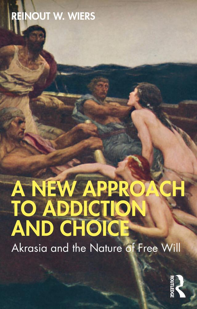 A New Approach to Addiction and Choice by Reinout W. Wiers