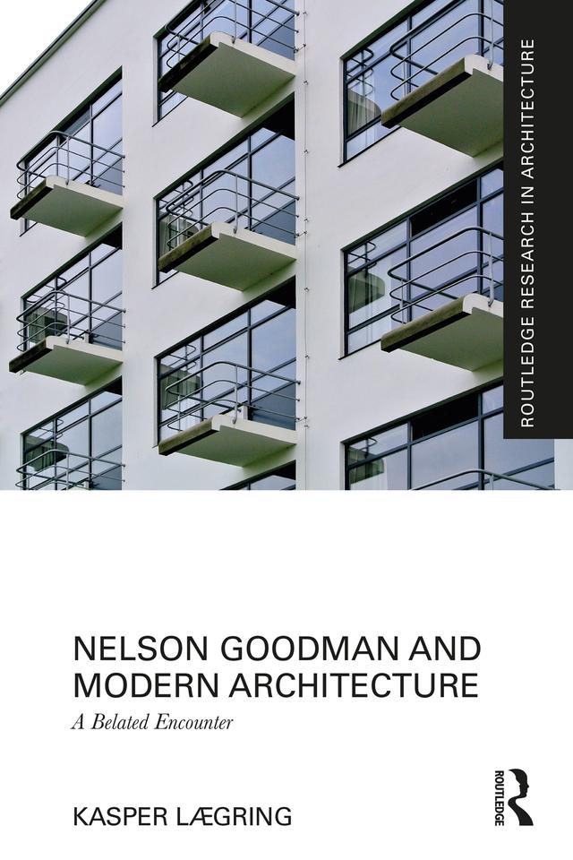 Nelson Goodman and Modern Architecture by Kasper Lægring