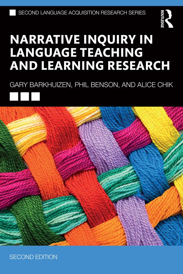 Narrative Inquiry in Language Teaching and Learning Research by Alice Chik, Gary Barkhuizen, Phil Benson