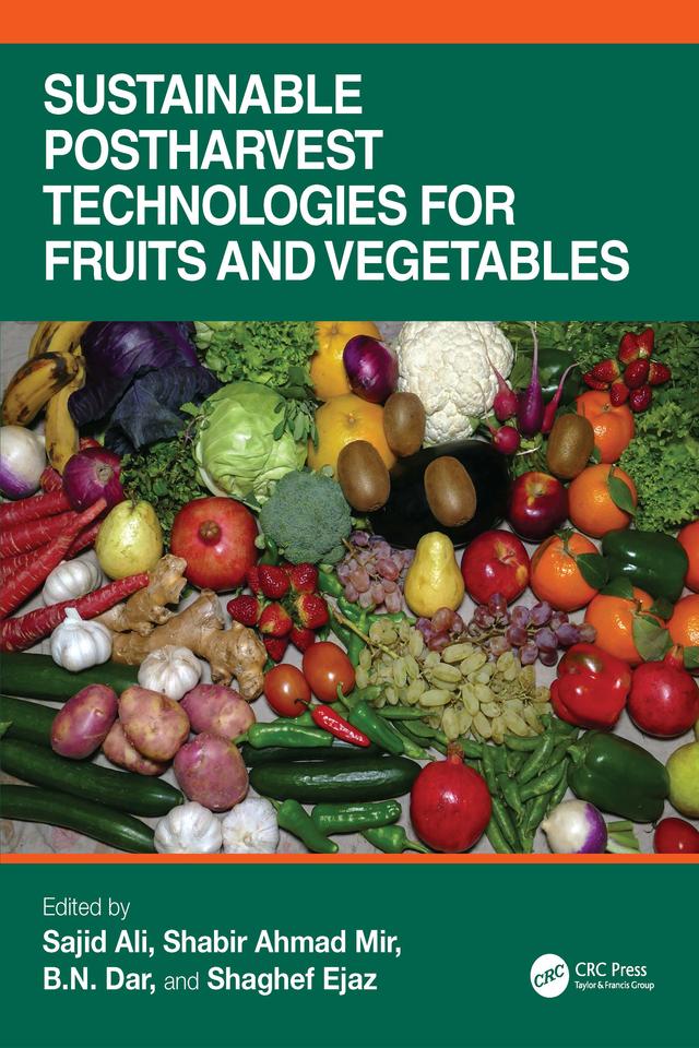 Sustainable Postharvest Technologies for Fruits and Vegetables by B.N. Dar, Sajid Ali, Shabir Ahmad Mir, Shaghef Ejaz