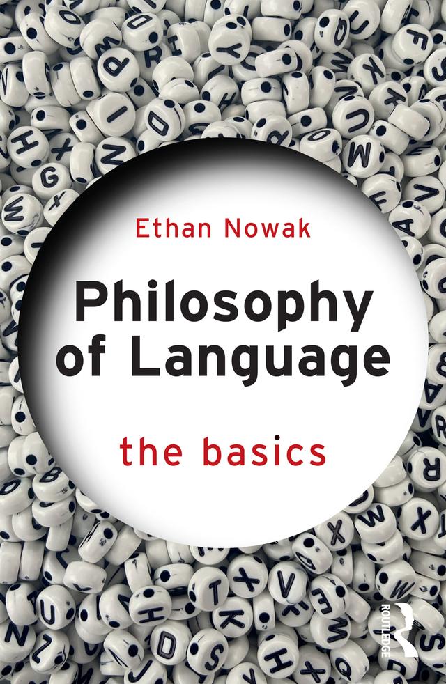 Philosophy of Language: The Basics by Ethan Nowak